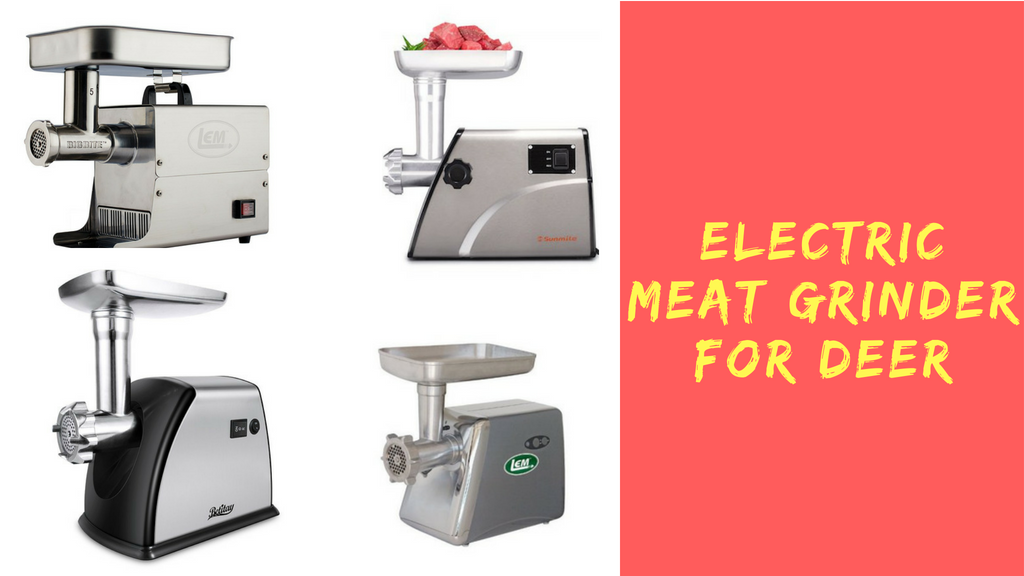 Best Electric Meat Grinder For Deer in 2022